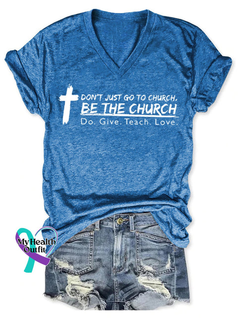 ’Don’t Just Go To Church. Be The Do. Give. Teach. Love.’ Christian Inspired Slogan Printed