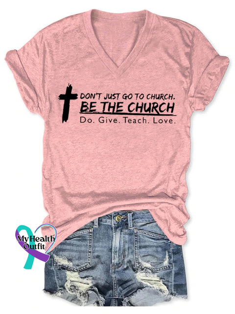 ’Don’t Just Go To Church. Be The Do. Give. Teach. Love.’ Christian Inspired Slogan Printed