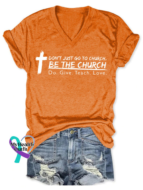 ’Don’t Just Go To Church. Be The Do. Give. Teach. Love.’ Christian Inspired Slogan Printed