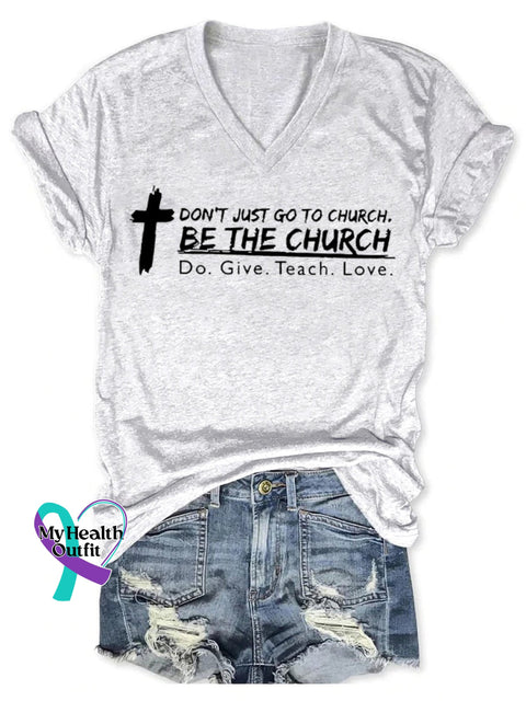 ’Don’t Just Go To Church. Be The Do. Give. Teach. Love.’ Christian Inspired Slogan Printed