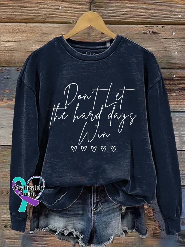 Don’t Let The Hard Days Win Print Casual Sweatshirt Blue / S