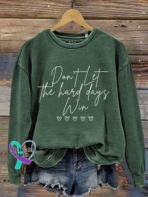 Don’t Let The Hard Days Win Print Casual Sweatshirt Green / S