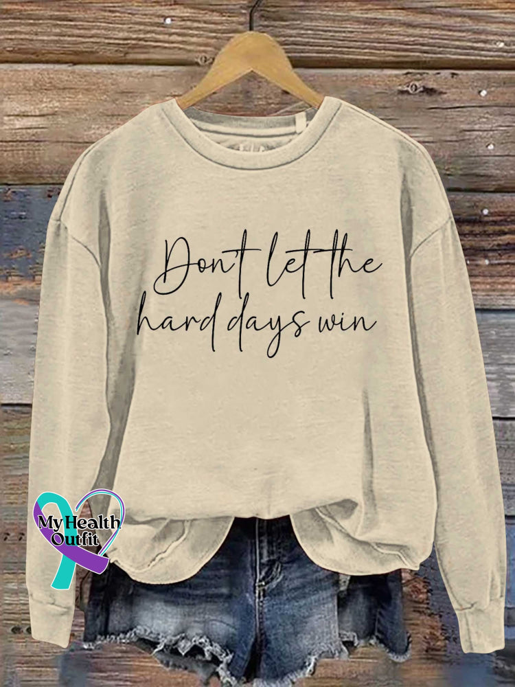 Don’t Let The Hard Days Win Print Casual Sweatshirt Khaki / S