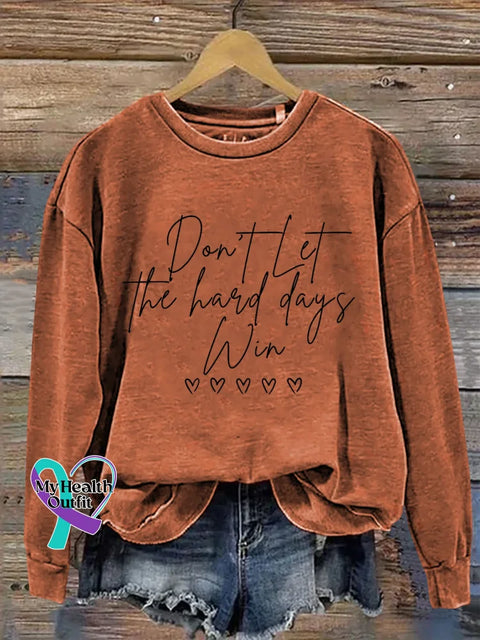 Don’t Let The Hard Days Win Print Casual Sweatshirt Orange / S
