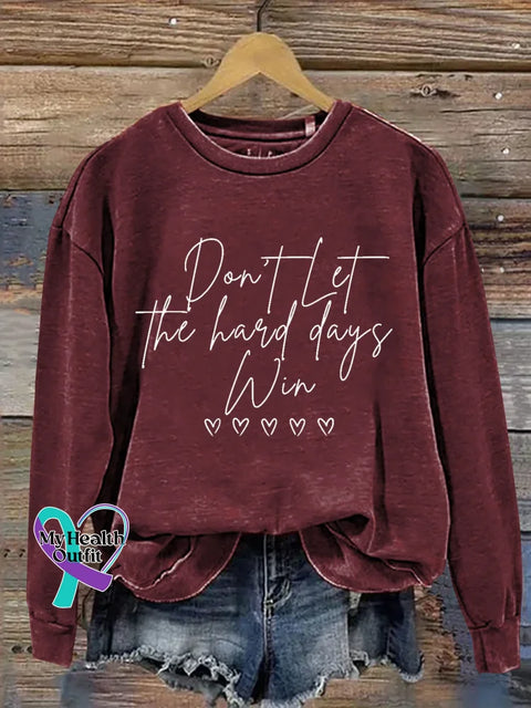 Don’t Let The Hard Days Win Print Casual Sweatshirt Red / S