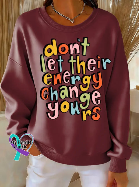 Don’t Let Their Energy Change Yours Print Casual Sweatshirt Red / S