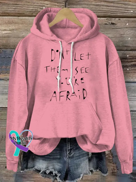 Don’t Let Them See Your Afraid Art Print Casual Hoodie Sweatshirt Pink / S
