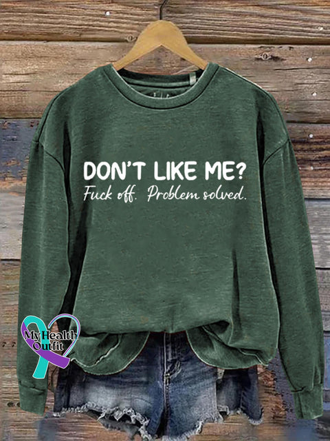 Don’t Like Me Fuck Off Problem Solved Art Print Casual Sweatshirt Green / S