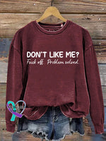 Don’t Like Me Fuck Off Problem Solved Art Print Casual Sweatshirt Maroon / S