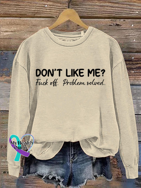 Don’t Like Me Fuck Off Problem Solved Art Print Casual Sweatshirt Sand / S