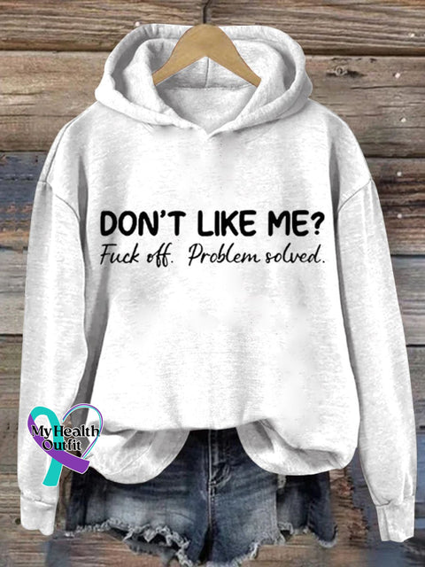 Don’t Like Me Fuck Off Problem Solved Art Print Casual Sweatshirt White / S