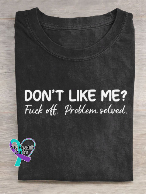 Don’t Like Me Fuck Off Problem Solved Art Print Casual T-Shirt Black / S