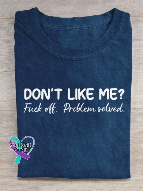 Don’t Like Me Fuck Off Problem Solved Art Print Casual T-Shirt Blue / S