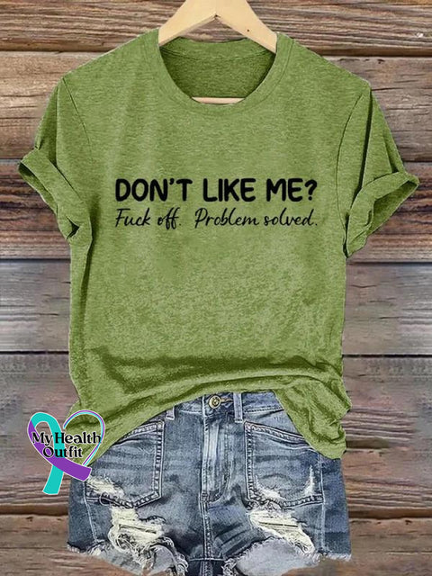 Don’t Like Me Fuck Off Problem Solved Art Print Casual T-Shirt Crew Neck-Green / S