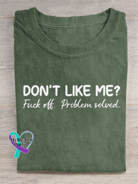 Don’t Like Me Fuck Off Problem Solved Art Print Casual T-Shirt Green / S