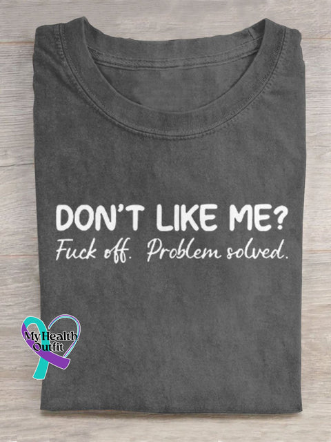 Don’t Like Me Fuck Off Problem Solved Art Print Casual T-Shirt Grey / S