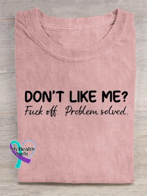 Don’t Like Me Fuck Off Problem Solved Art Print Casual T-Shirt Pink / S