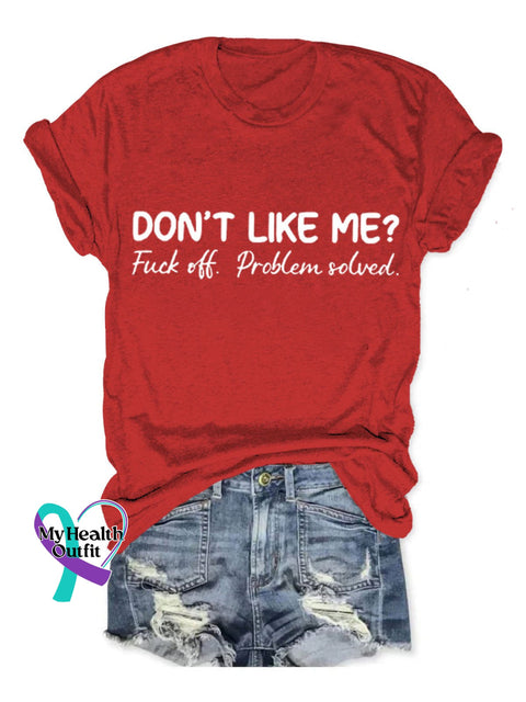 Don’t Like Me Fuck Off Problem Solved Art Print Casual T-Shirt Red / S