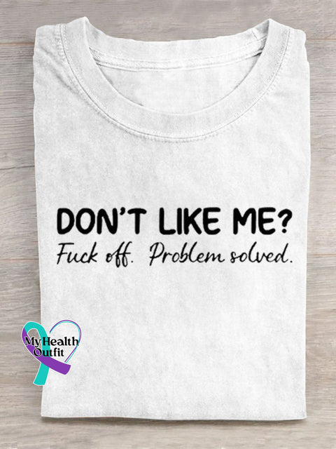 Don’t Like Me Fuck Off Problem Solved Art Print Casual T-Shirt White / S