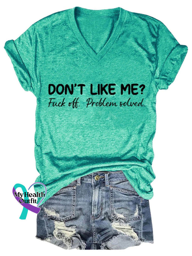 Don’t Like Me Fuck Off Problem Solved Art Print V-Neck Casual T-Shirt Green / S