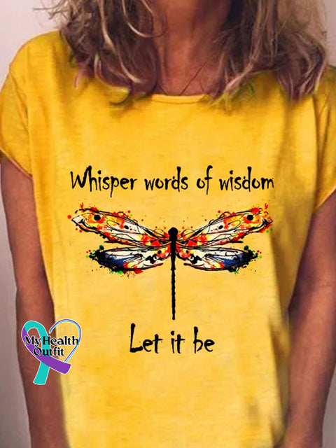 Dragonfly Whisper Words Of Wisdom Let It Be Women T Shirt
