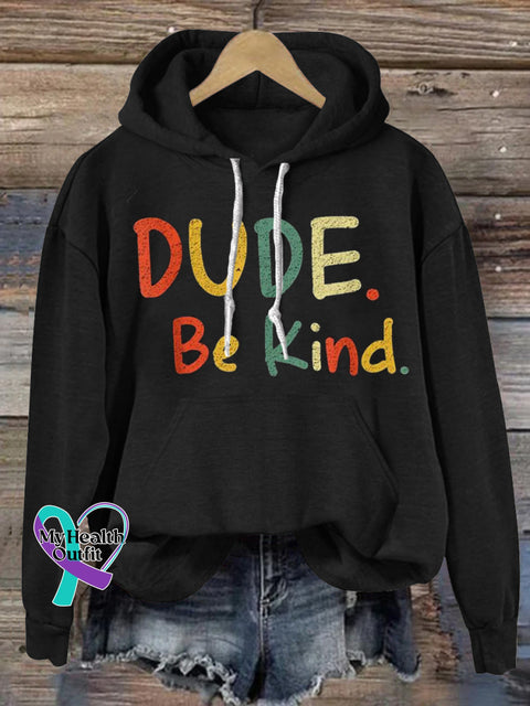 Dude Be Kind Printed Casual Hoodie Black / S