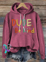 Dude Be Kind Printed Casual Hoodie RoseRed / S