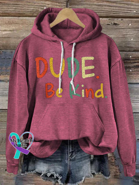 Dude Be Kind Printed Casual Hoodie RoseRed / S
