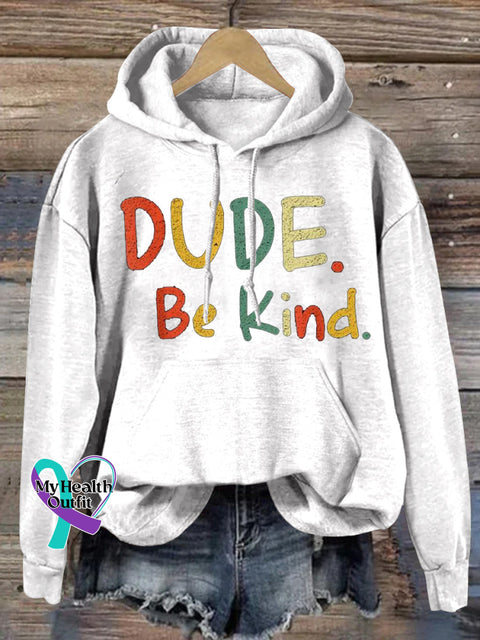 Dude Be Kind Printed Casual Hoodie White / S
