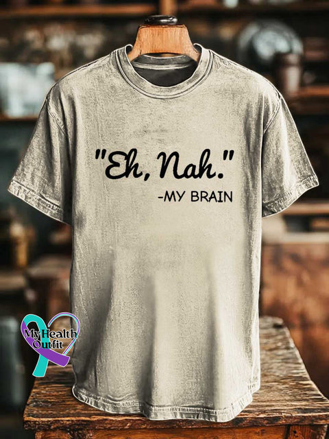 ’Eh Nah.’ -MY BRAIN T-shirt Sand / S
