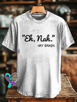 ’Eh Nah.’ -MY BRAIN T-shirt White / S