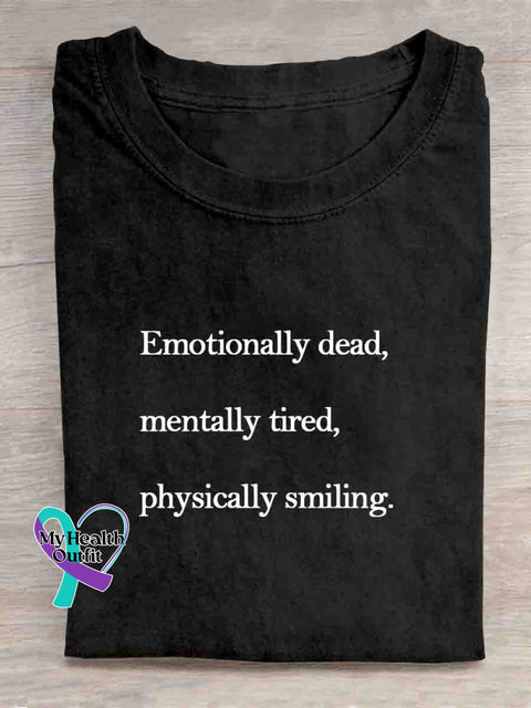 Emotionally Dead Mentally Tired Physically Smiling Art T-shirt Black / S
