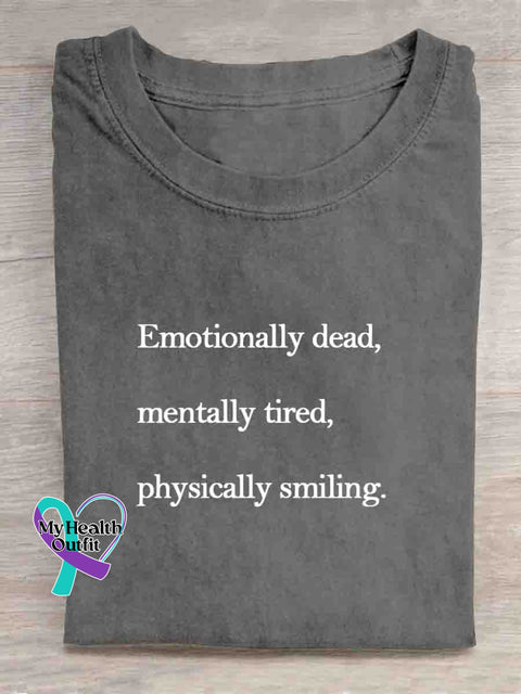 Emotionally Dead Mentally Tired Physically Smiling Art T-shirt Grey / S