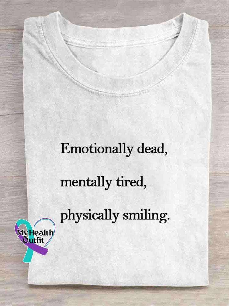 Emotionally Dead Mentally Tired Physically Smiling Art T-shirt White / S