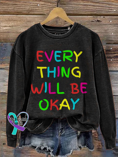 Every Thing Will Be Okay Mental Health Awareness Pattern Print Casual Sweatshirt Black / S