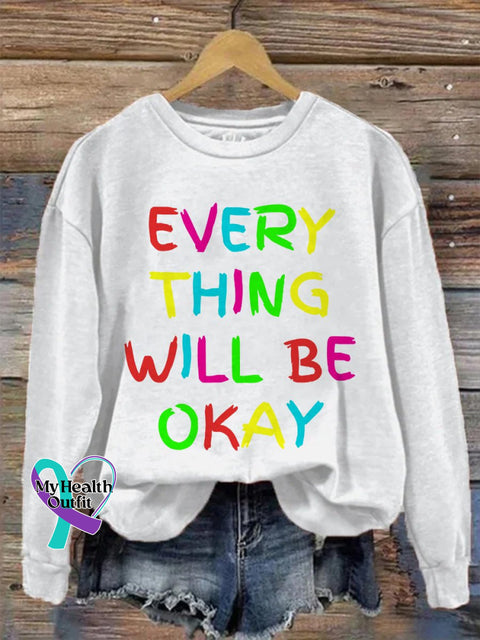 Every Thing Will Be Okay Mental Health Awareness Pattern Print Casual Sweatshirt White / S
