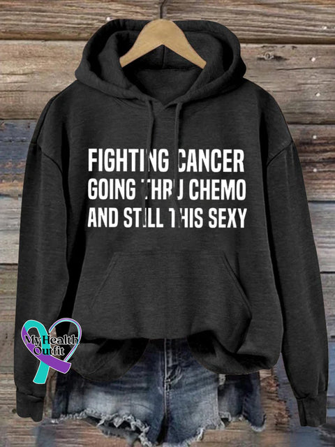 ’Fighting Cancer Going Thru Chemo And Still This Sexy’ Positive Fighting Slogan Printed Casual