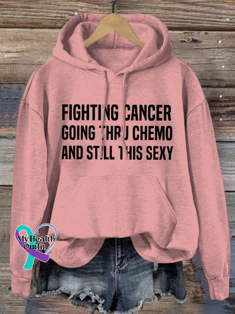 ’Fighting Cancer Going Thru Chemo And Still This Sexy’ Positive Fighting Slogan Printed Casual