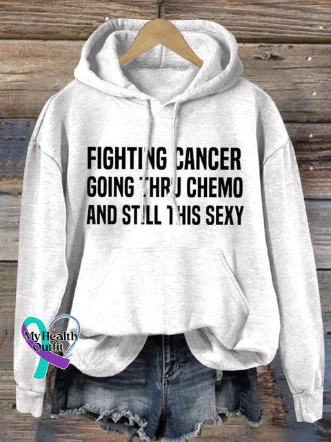 ’Fighting Cancer Going Thru Chemo And Still This Sexy’ Positive Fighting Slogan Printed Casual