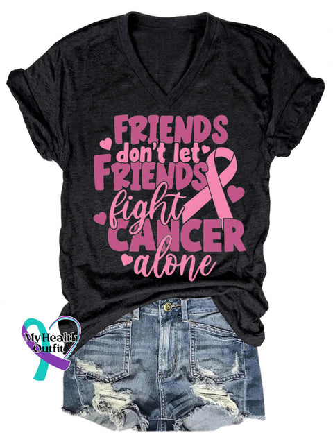 Friends Don’t Let Friends Fight Breast Cancer Alone Casual V-Neck Short Sleeve T-Shirt Black / S