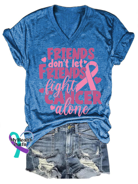 Friends Don’t Let Friends Fight Breast Cancer Alone Casual V-Neck Short Sleeve T-Shirt Blue / S