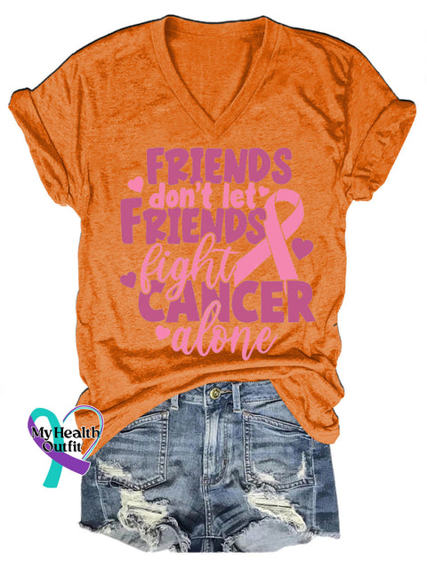 Friends Don’t Let Friends Fight Breast Cancer Alone Casual V-Neck Short Sleeve T-Shirt Orange / S