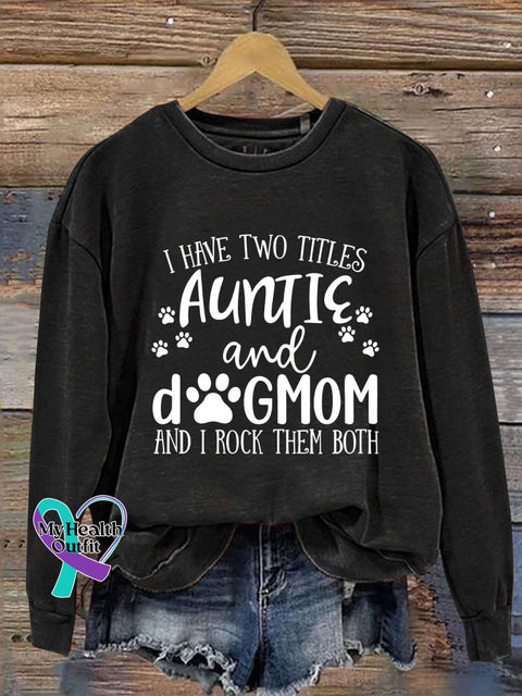 Funny Aunt Gift Dog Lover Mom Auntie And For Birthday Art Design Print Casual Sweatshirt Black / S