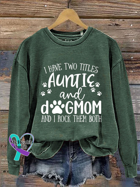 Funny Aunt Gift Dog Lover Mom Auntie And For Birthday Art Design Print Casual Sweatshirt Green / S
