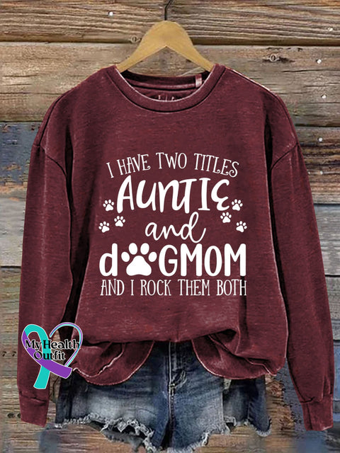 Funny Aunt Gift Dog Lover Mom Auntie And For Birthday Art Design Print Casual Sweatshirt Maroon / S