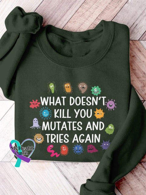 Funny Virus What Doesn’t Kill You Mutates And Tries Again Science Casual Print Sweatshirt