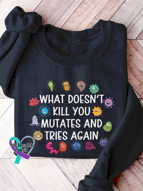 Funny Virus What Doesn’t Kill You Mutates And Tries Again Science Casual Print Sweatshirt