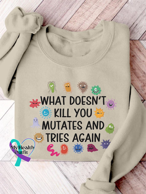 Funny Virus What Doesn’t Kill You Mutates And Tries Again Science Casual Print Sweatshirt Sand / S