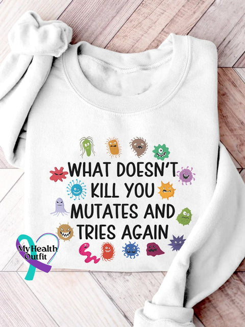 Funny Virus What Doesn’t Kill You Mutates And Tries Again Science Casual Print Sweatshirt White / S