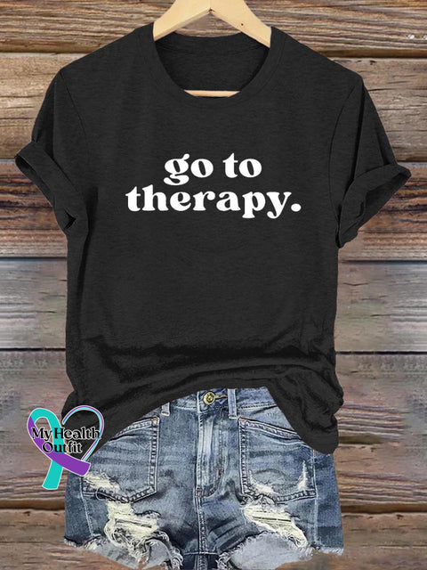 Go To Therapy Mental Health Matters Printed Casual Crew Neck Short Sleeve T-Shirt Black / S